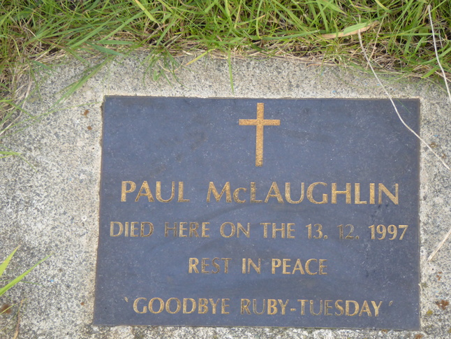 PAUL McLAUGHLIN / DIED HERE ON THE 13. 12. 1997 / REST IN PEACE / GOODBYE RUBY-TUESDAY