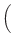 $\displaystyle \Bigl($